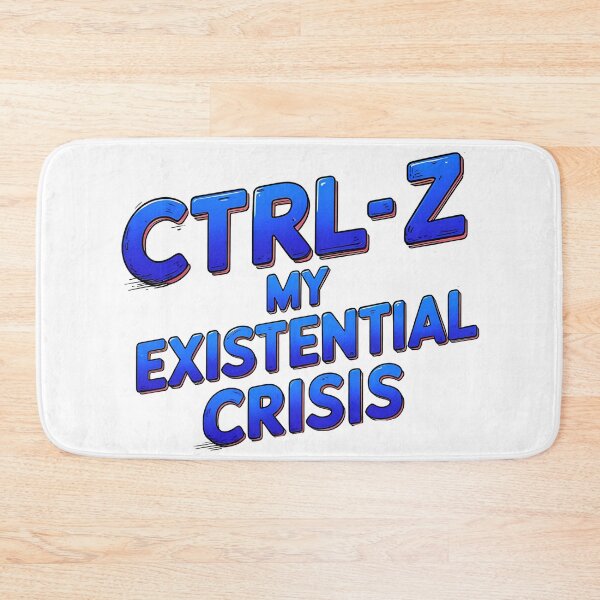 Item preview, Ctrl-Z My Existential Crisis Funny Quote designed and sold by Bliss Find And Design.