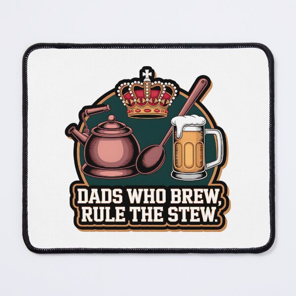 Item preview, Dads Who Brew Rule the Stew | Funny Homebrewing Dad designed and sold by CuteDesignables.