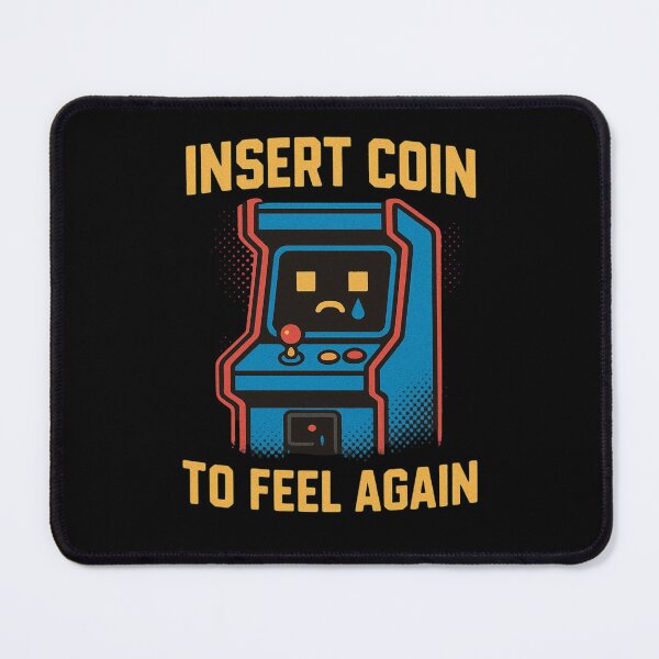 Item preview, Insert Coin to Feel Again | Sad Arcade Gamer Design designed and sold by thesnakeater.