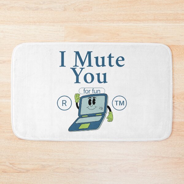 Item preview, I mute you for fun designed and sold by Peerless-Prime.