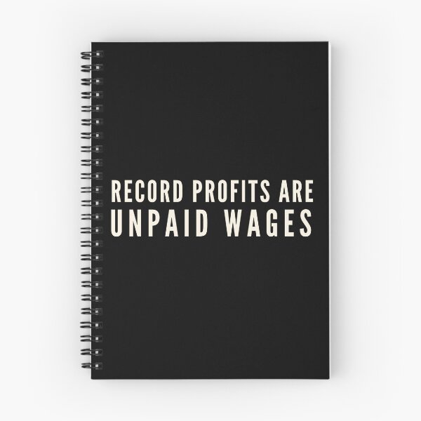 Item preview, Record Profits are Unpaid Wages Political Slogan designed and sold by HRWeirdArt.