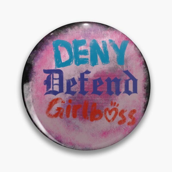 Item preview, deny, defend, girlboss designed and sold by chatAGP.