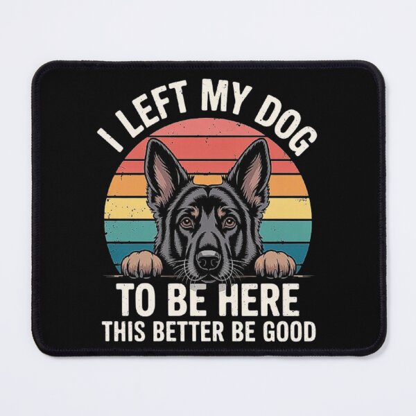 Item preview, Funny Dog Lover Quote Design - I Left My Dog To Be Here Retro Style designed and sold by love3617.