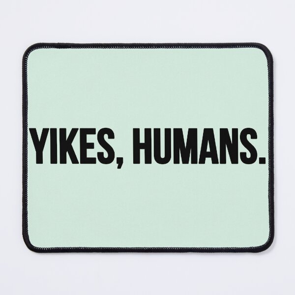 Item preview, Yikes, Humans. – Minimalist Sarcastic Design designed and sold by Rocklights.