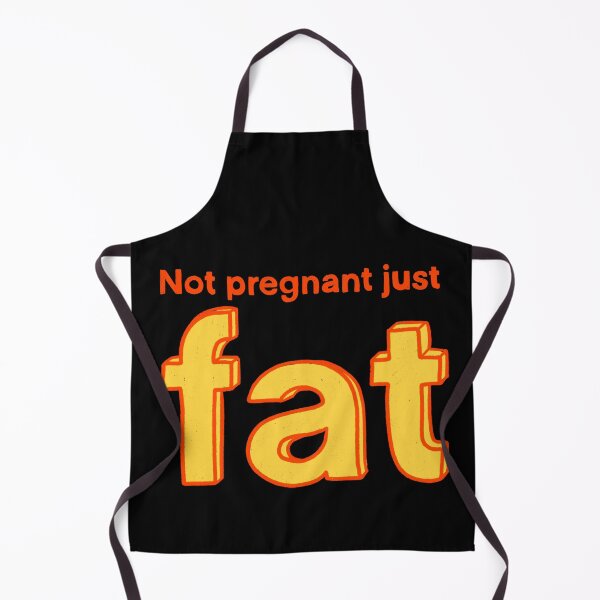 Item preview, Not pregnant just fat designed and sold by IHateDumplings.