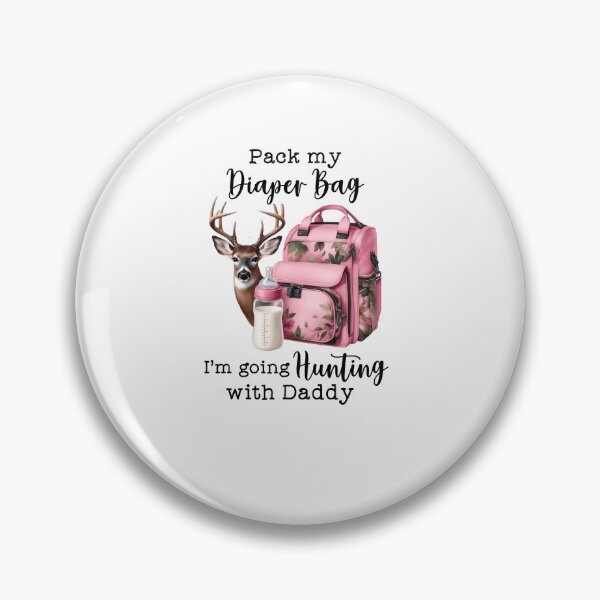 Item preview, Pack My Diaper Bag I'm Going Hunting With Daddy Kids Deer Happy Birthday Newborn Shower designed and sold by XuanhieuBp.
