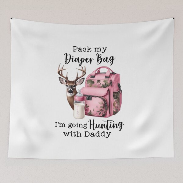 Item preview, Pack My Diaper Bag I'm Going Hunting With Daddy Kids Deer Happy Birthday Newborn Shower designed and sold by XuanhieuBp.