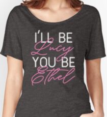 Ich werde Lucy sein Du bist Ethel Loose Fit T-Shirt