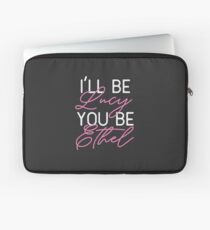 Ich werde Lucy sein Du bist Ethel Laptoptasche