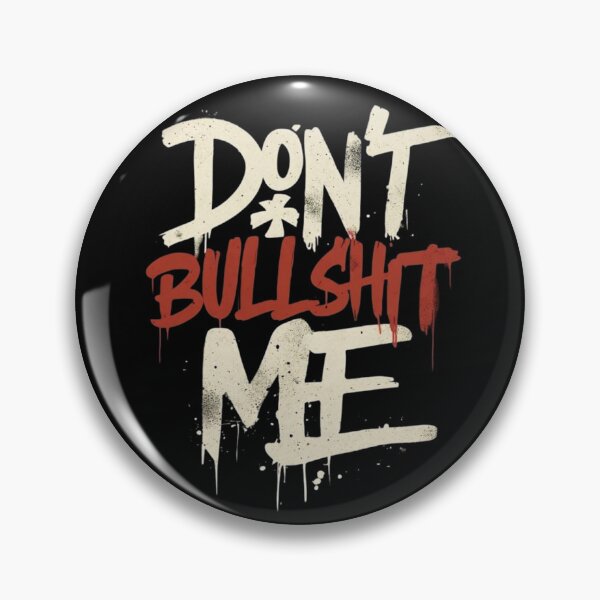 Item preview, Don't Bullshit Me designed and sold by Aise06.
