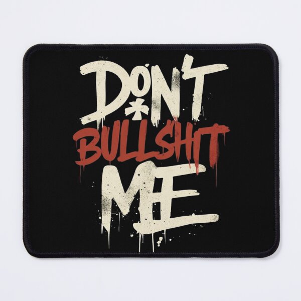 Item preview, Don't Bullshit Me designed and sold by Aise06.