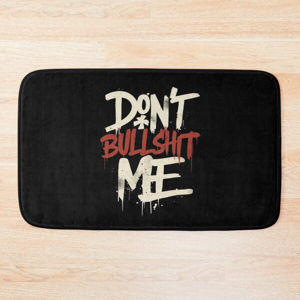 Item preview, Don't Bullshit Me designed and sold by Aise06.