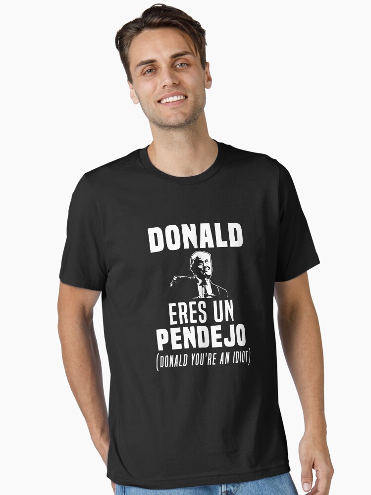 Trump Pendejo Shirt - Funny Anti Trump T Shirt Trump Pendejo Shirt - Funny Anti Trump T Shirt
