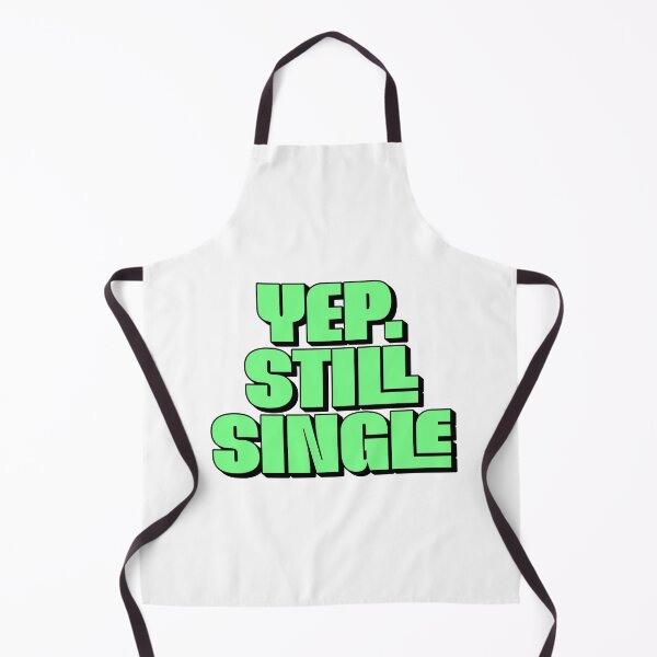 Item preview, Yep Still Single designed and sold by LifmusGoDesigns.