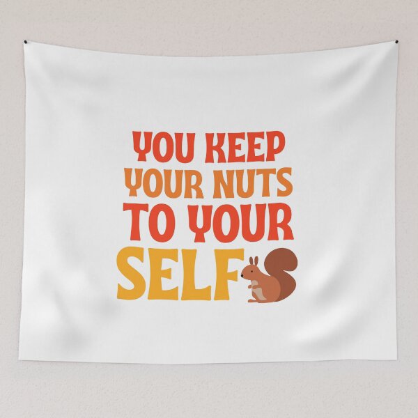 Item preview, You keep your nuts to your self designed and sold by BritishDelights.