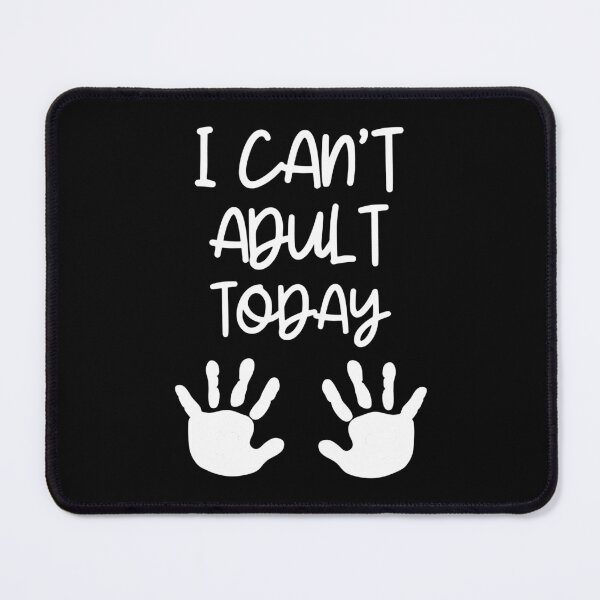 Item preview, I Can't Adult Toady designed and sold by crazydotdesigns.
