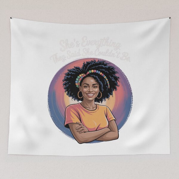 Item preview, She's Everything They Said She Coudn't Be designed and sold by Culturedesign25.