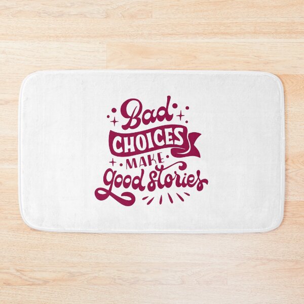 Item preview, Bad Choices Make Good Stories – Funny Quote Typography Design designed and sold by ChillVibes04.