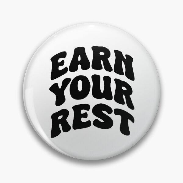 Item preview, Earn Your Rest designed and sold by Saltycurrent1.