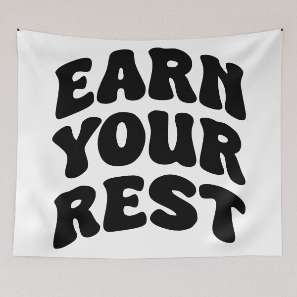 Item preview, Earn Your Rest designed and sold by Saltycurrent1.