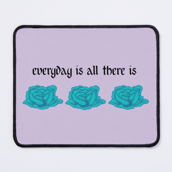 Item preview, Everyday is all there is designed and sold by ae-samantha.