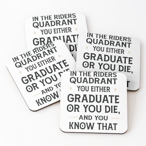 Item preview, In the Rider's Quadrant You Either Graduate or You Die and You Know That designed and sold by Gems-Canvas.