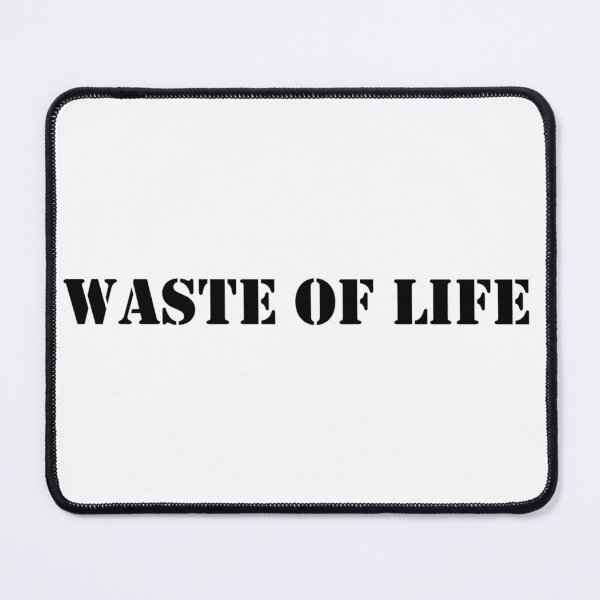 Item preview, You're a Waste, a Waste Of Life! designed and sold by exxpiiredd.