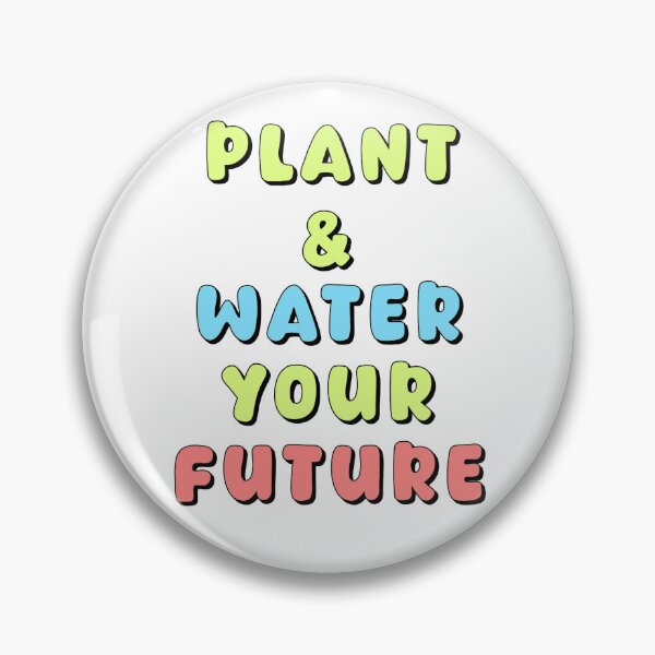 Item preview, Plant & Water Your Future designed and sold by Shooz34.