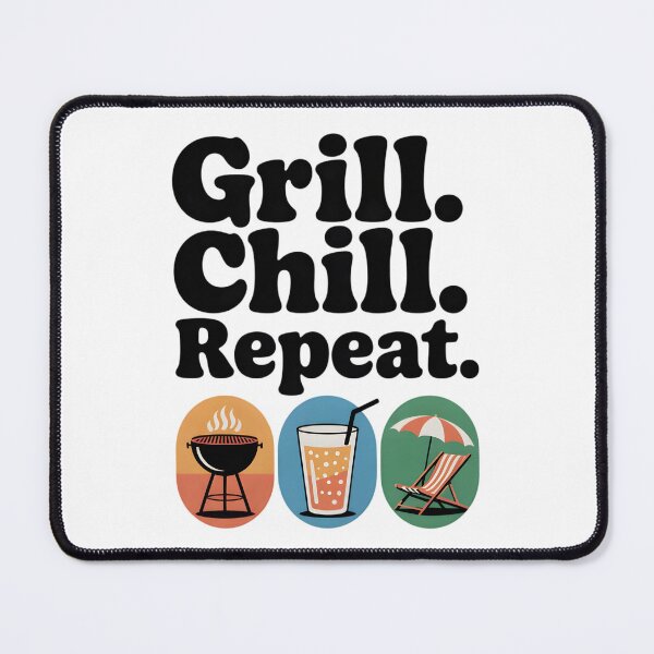 Item preview, chill, grill, repeat designed and sold by Ismartista.