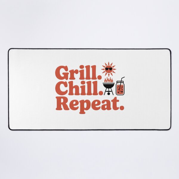 Item preview, chill, grill, repeat designed and sold by Ismartista.