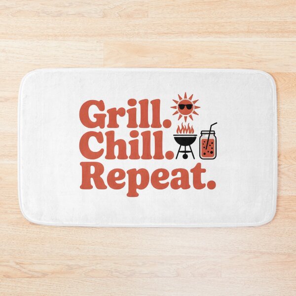 Item preview, chill, grill, repeat designed and sold by Ismartista.