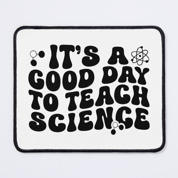 Item preview, It’s a Good Day to Teach Science | STEM Teacher Quote Design designed and sold by StemMerch247.