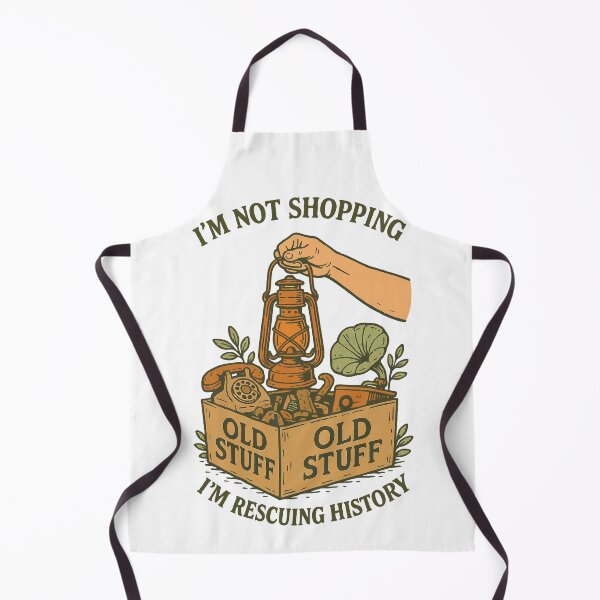 Item preview, I'm Not Shopping Old Stuff Rescuing History designed and sold by LuminOrb.