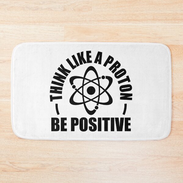 Item preview, Think Like a Proton Be Positive | Funny Science Quote Design designed and sold by StemMerch247.
