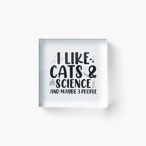 Item preview, I Like Cats, Science, and Maybe 3 People | Funny STEM Cat Lover Design designed and sold by StemMerch247.