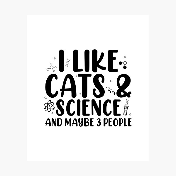 Item preview, I Like Cats, Science, and Maybe 3 People | Funny STEM Cat Lover Design designed and sold by StemMerch247.