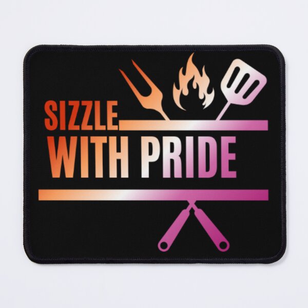 Item preview, Sizzle With Pride, Lesbian pride flag graphic, BBQ Rainbow Graphic, BBQ, Outdoors, Summer, Party, LGBTQ, BBQ Grill, BBQ Foodie, Funny BBQ Slogan, Funny, Humor, designed and sold by PrideBeProud.