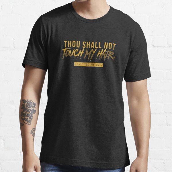 Thou Shall Not Touch My Hair Funny Natural Hair Joke T Shirt T Shirt For Sale By Looktwice