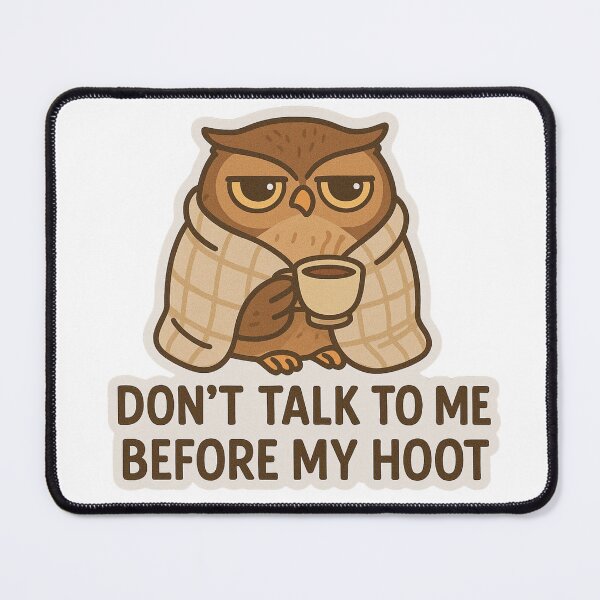Item preview, Don’t Talk to Me Before My Hoot - Grumpy Owl designed and sold by KyzArt01.