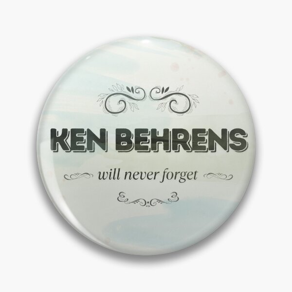 Item preview, Ken Behrens will never forget designed and sold by MillyChantilly.