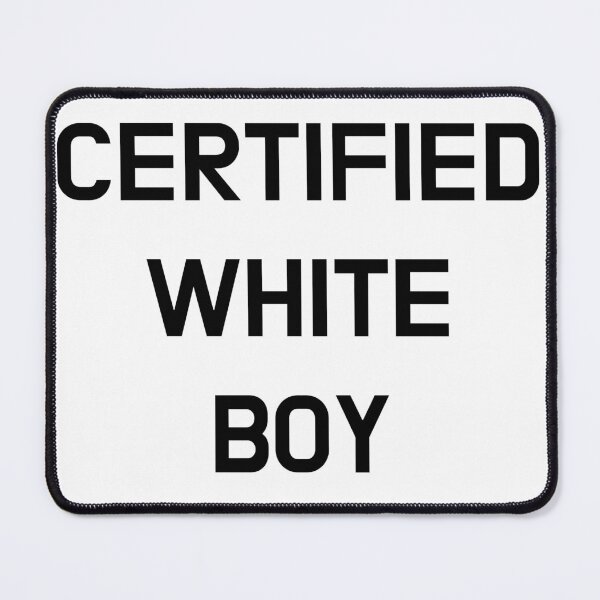 Item preview, Certified White Boy designed and sold by CoolGuyStuffs.