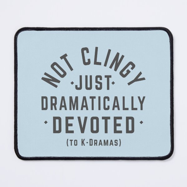 Item preview, Dramatically Devoted - K-Drama Obsession Funny Quote T-Shirt designed and sold by KGlam.