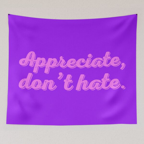 Item preview, Appreciate Don't Hate V2 - Bubblegum designed and sold by sillyjess.