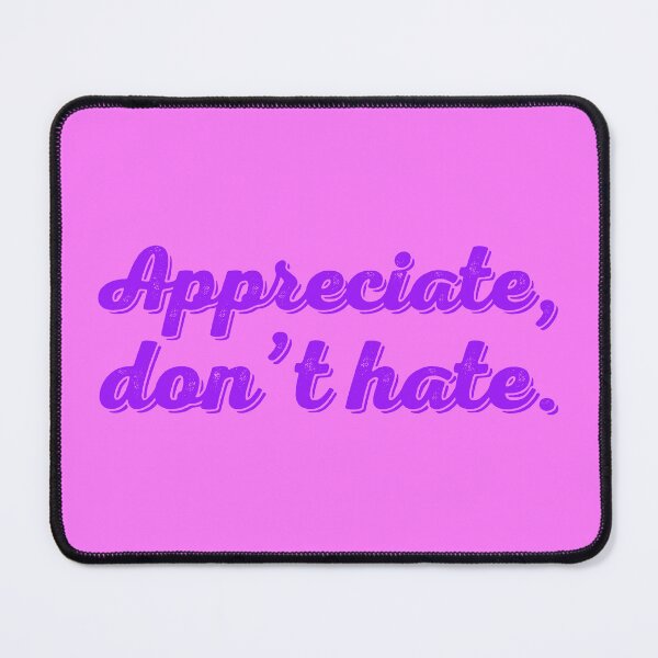 Item preview, Appreciate Don't Hate V2 - Purple designed and sold by sillyjess.