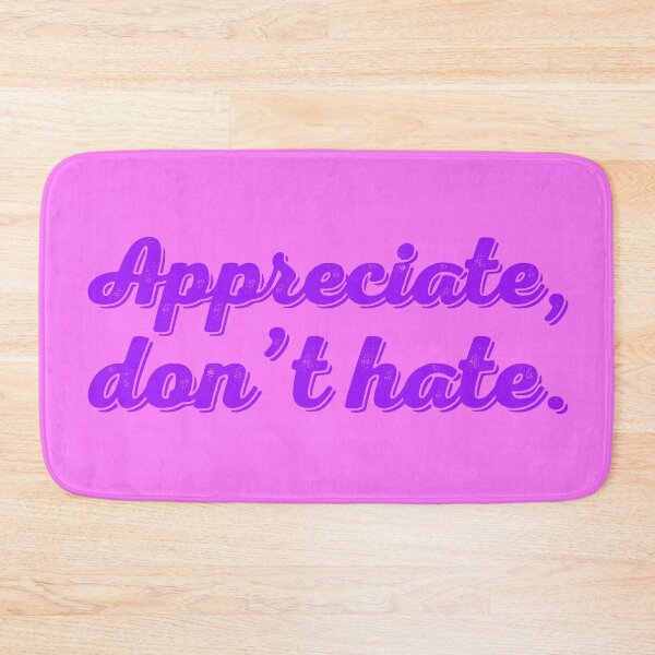 Item preview, Appreciate Don't Hate V2 - Purple designed and sold by sillyjess.