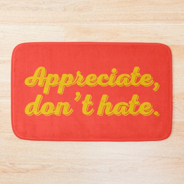 Item preview, Appreciate Don't Hate V2 - Ochre designed and sold by sillyjess.