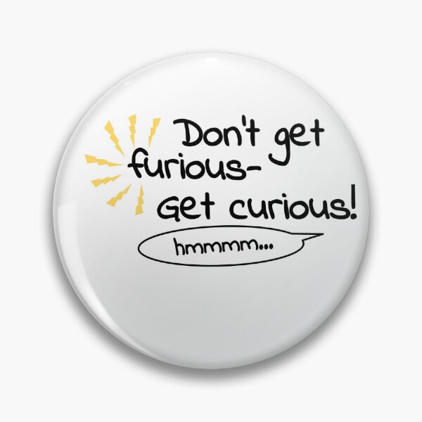 Item preview, Get curious, not furious - Anger Management - Think before you yell.  designed and sold by EveryDayDabble.