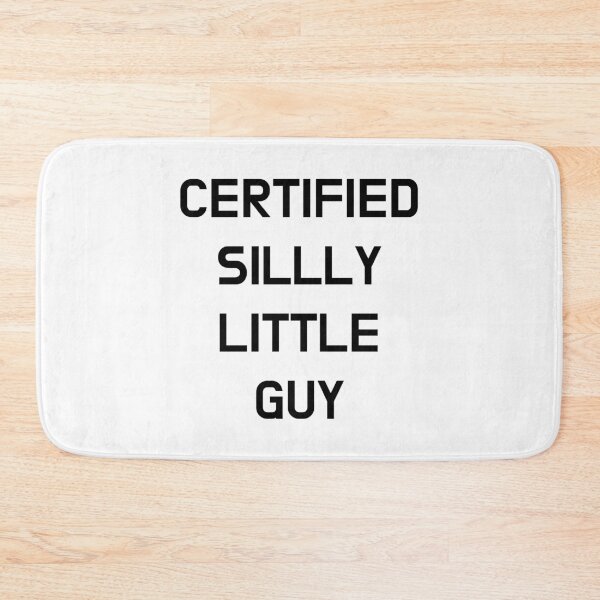 Item preview, Certified Silly Little Guy designed and sold by CoolGuyStuffs.