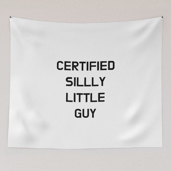 Item preview, Certified Silly Little Guy designed and sold by CoolGuyStuffs.