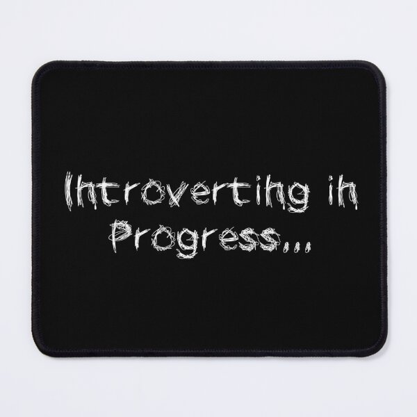 Item preview, Introverting in Progress... designed and sold by Ninjacatoff.